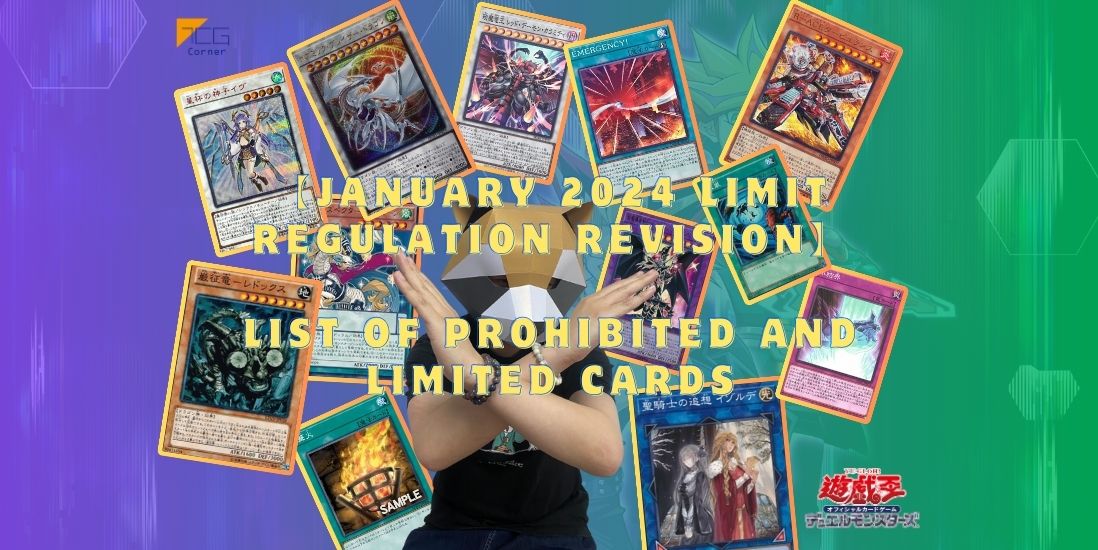 January 2024 Limit Regulation RevisionList of Prohibited and Limited TCG Corner January 2024 Limit Regulation RevisionList of Prohibited and Limited TCG Corner