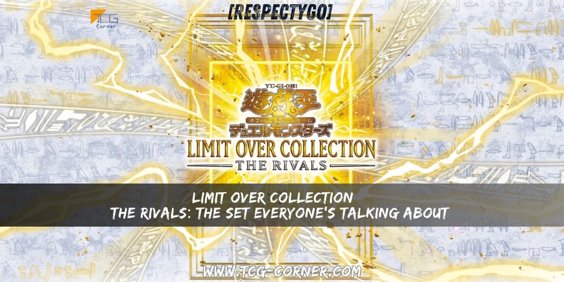 RespectYGO] Limit Over Collection – The Rivals: The Set Everyone's