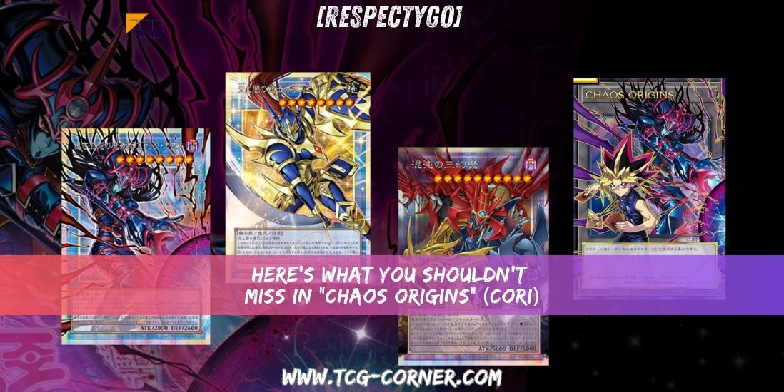 RespectYGO] Here's What You Shouldn't Miss in “Chaos Origins