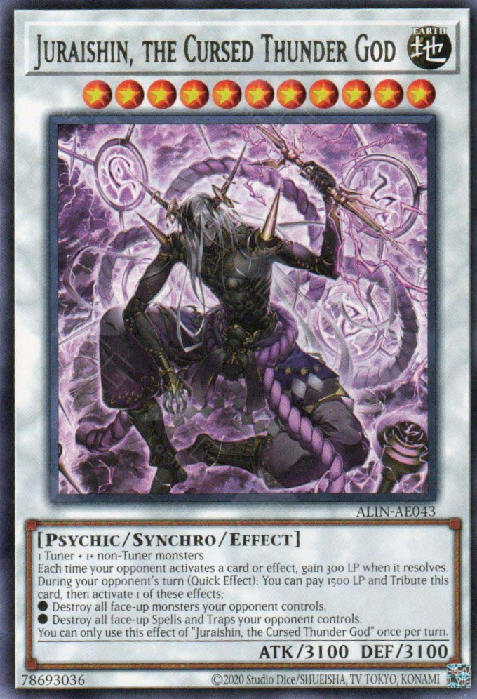 destroy all monsters your opponent controls ALIN-AE043 Juraishin, the Cursed Thunder God (R)