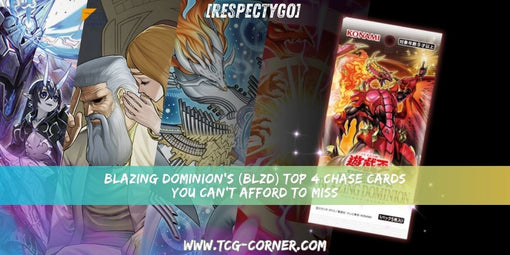 [RespectYGO] BLAZING DOMINION’s (BLZD) Top 4 Chase Cards You Can’t Afford to Miss