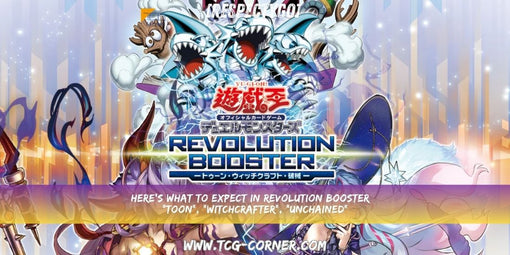 Here’s What to Expect in REVOLUTION BOOSTER – “Toon”, “Witchcrafter”, “Unchained”