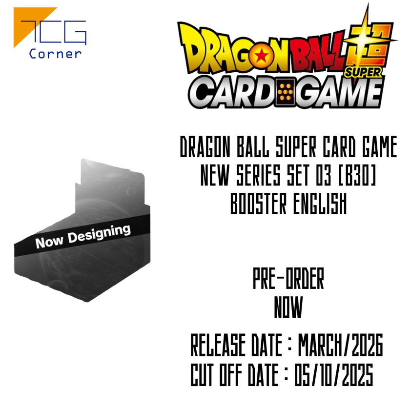 Dragon Ball Super Card Game New Series Set 03 [B30] Booster English Pre-Order
