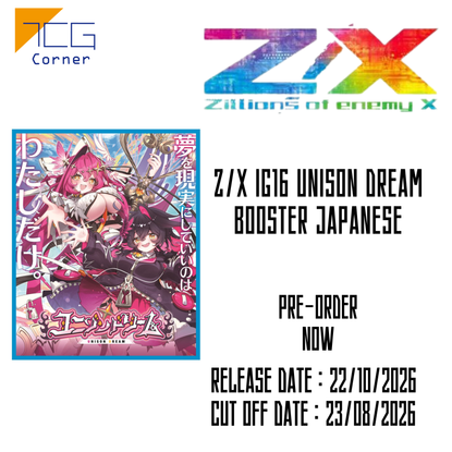 Z/X IG16 UNISON DREAM Booster Japanese Pre-Order