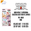Union Arena 2.5 Dimensional Seduction UA33BT Booster Japanese Pre-Order