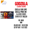 GODZILLA Card Game GODZILLA MINUS ONE＆ Heisei Series Starter Set English Pre-Order
