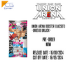 Union Arena Booster [UA25BT] -Undead Unluck- Pre-Order